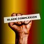 Black Complexion (feat. Old Orleans) [Explicit]
