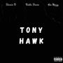 TONY HAWK (feat. SHINNIN D & BUDDIE STUNNA) [Explicit]