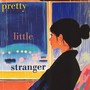 Pretty Little Stranger