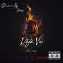 Sincerely Yours, Deja Vu (Explicit)