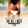 She All I Need (feat. Torrey Jay) [Explicit]