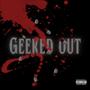 Geeked out (Explicit)