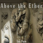 Above the Ether (Explicit)