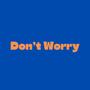 Don't Worry