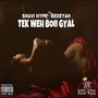 Tek Weh Boii Gal (feat. Bedeyah)