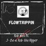 Flow Trippin (feat. J-Bo & Rob Wes) [Explicit]