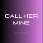 Call her mine