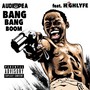 Bang Bang Boom (feat. Highlyfe)