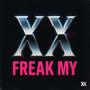 FREAK MY (Explicit)