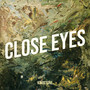 Close Eyes
