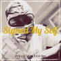 Signed My Self (Explicit)