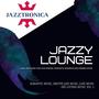 Jazzy Lounge (Chill Out Music For Love Making, Romantic Moments And Dinner Dates) (Romantic Music, Smooth Jazz Music, Cafe Music And Lounge Music, Vol. 2)