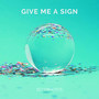 Give Me a Sign