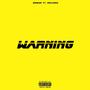 Warning (feat. Dhillon916) [Explicit]