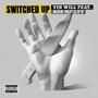 Switched Up (feat. Rob Millyy) [Explicit]