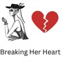 Breaking Her Heart