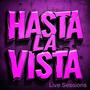 Hasta La Vista (Live Sessions)