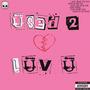 used 2 luv u (Explicit)