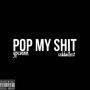 Pop My Shi (feat. Ceddaillest) [Explicit]