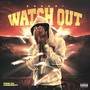 Watch Out (Explicit)