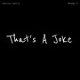 That's a Joke (Explicit)