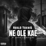 NE OLE KAE (Explicit)