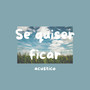 Se quiser ficar (Explicit)