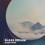 Glass Dream