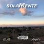 solaMente (feat. Angel z) [Explicit]