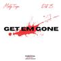 Get Em Gone (feat. Datsb) [Explicit]