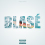 Blasé (Explicit)