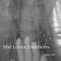 She Loves Emotions (Single Edit)