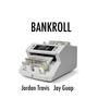 Bankroll (feat. Jay Guap)