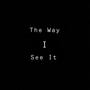 The Way I See It (Explicit)