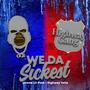 WE DA SICKEST (feat. HIGHWAY YELLA) [Explicit]