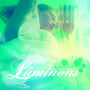 LUMINOUS