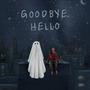 Goodbye, Hello (Original Soundtrack)