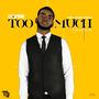 Too Much (feat. Shaqy Dread) [Explicit]