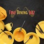 Fine Dining Jazz (Restaurant Jazz Music)