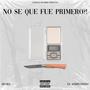 No Sé Qué Fue Primero?! (feat. El Sospechoso) [Explicit]