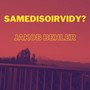 Samedisoirvidy? (Explicit)