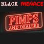 BLACK MENACE PIMPS & DEALERS (Explicit)