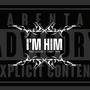 I'm Him (feat. Teddy Thue) [Explicit]