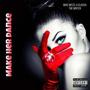 Make Her Dance (feat. Classix The Writer) [Explicit]