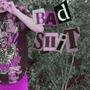 badshit (Explicit)