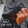 Built For This (Explicit)