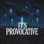 It's Provocative