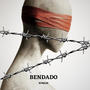 Bendado (feat. trustdeandre) [Explicit]