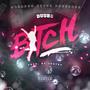 BYTCH! (feat. (DuubG)) [Explicit]