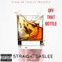 Off That Bottle (Explicit)